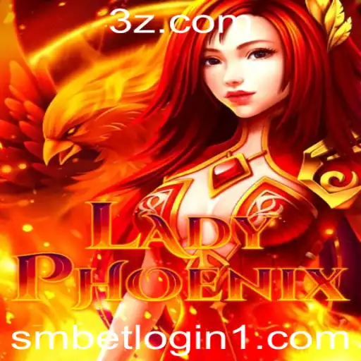 LadyPhoenix: O Renascimento do Jogo com smbet login